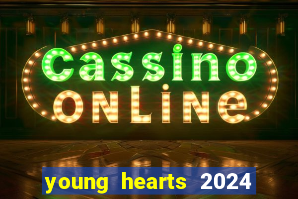 young hearts 2024 assistir online